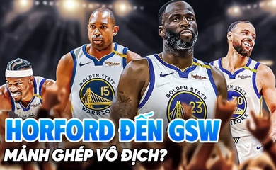 Al Horford gia nhập "hội người già" Warriors: Liệu có phải mảnh ghép tạo nên ứng cử viên vô địch?