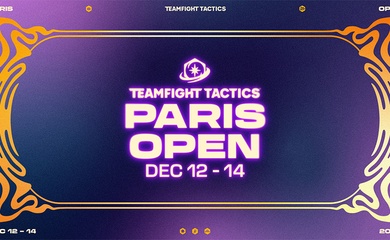 TFT Paris Open - Sự kiện Esports mở màn cho DTCL mùa 16