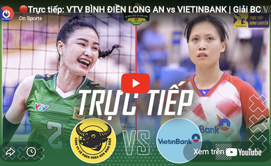 Link trực tiếp giải bóng chuyền VĐQG 2026 hôm nay: VTV Bình Điền Long An vs Vietinbank