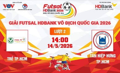 Link xem trực tiếp futsal HDBank VĐQG 2026: Trẻ TPHCM vs Tân Hiệp Hưng TPHCM