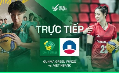Link trực tiếp cúp bóng chuyền VTV9 Bình Điền hôm nay 21/5: Gunma Green Wings vs Vietinbank
