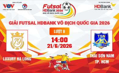 Link xem trực tiếp futsal HDBank VĐQG 2026: Luxury Hạ Long vs Thái Sơn Nam