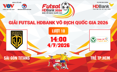 Link xem trực tiếp futsal HDBank VĐQG 2026: Sài Gòn Titans vs Trẻ TPHCM