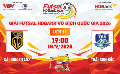 Link xem trực tiếp futsal HDBank VĐQG 2026: Sài Gòn Titans vs Thái Sơn Bắc
