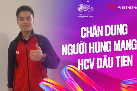 Chân dung người hùng mang về tấm HCV đầu tiên cho đoàn thể thao Việt Nam tại ASIAD Hàng Châu