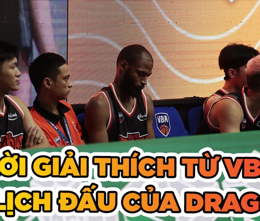 VBA giải thích về lịch đấu dày đặc của Danang Dragons