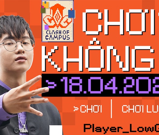 Chơi không? - Sự trở lại đỉnh cao của Low G cùng Liên Quân Mobile tại Clash of Campus