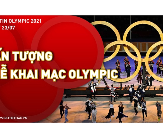 Nhịp đập Olympic 2021 | 23/7: Ấn tượng lễ khai mạc Olympic Tokyo 2021