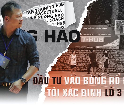 HLV Hứa Phong Hảo: Hướng đi nào cho công tác đào tạo trẻ bóng rổ Việt Nam?