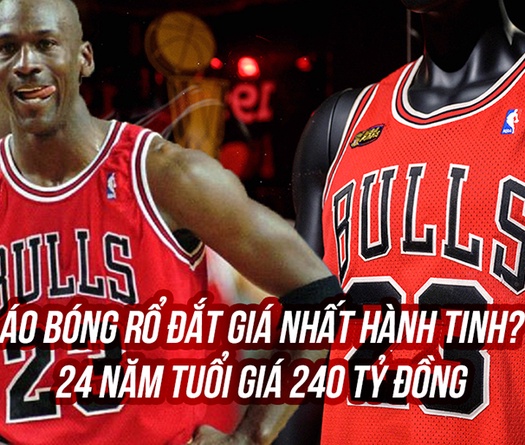 Áo đấu Michael Jordan được đấu giá khủng tại Mỹ: 24 năm tuổi, giá 240 tỷ đồng