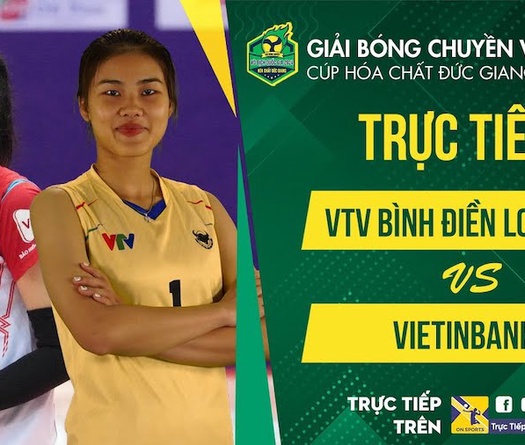 Link trực tiếp giải bóng chuyền VĐQG 2024 hôm nay 16/3: VTV Bình Điền Long An chạm trán Vietinbank