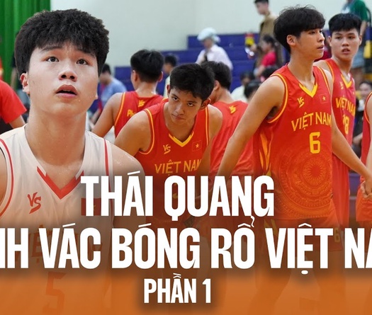 Phạm Nhật Thái Quang: Hành trình từ cậu học sinh bình thường đến trụ cột đội tuyển bóng rổ Việt Nam trong tương lai