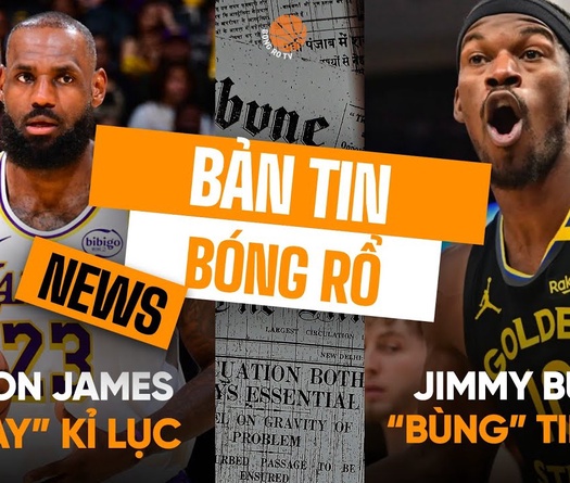 Bản tin bóng rổ 3/3: LeBron James "delay" kỷ lục, Jimmy Butler bị tố không đóng tiền nhà