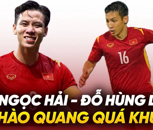 Quế Ngọc Hải – Đỗ Hùng Dũng: Cựu đội trưởng tuyển Việt Nam và hào quang quá khứ