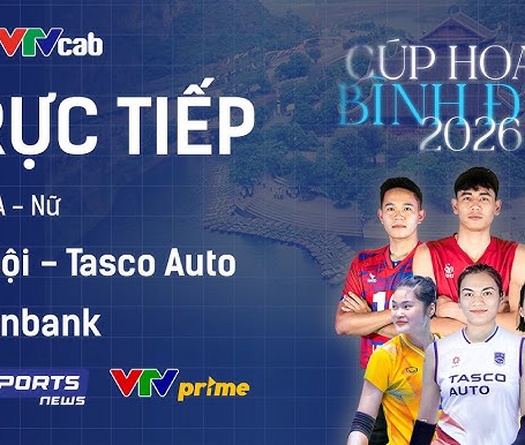Link trực tiếp cúp bóng chuyền Hoa Lư hôm nay: Hà Nội Tasco Auto vs Vietinbank