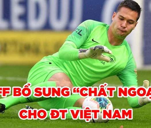 VFF bổ sung "chất ngoại" cho ĐT Việt Nam quyết đấu Malaysia