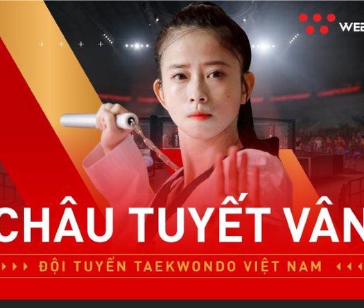 Châu Tuyết Vân, cô gái vàng của làng Taekwondo Việt là ai?