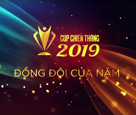 CÚP CHIẾN THẮNG 2019: ĐỒNG ĐỘI CỦA NĂM