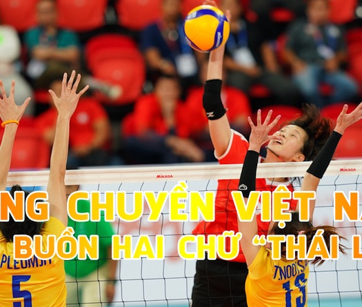 Bóng chuyền Việt Nam vui, buồn khi đối diện kị "jeux" Thái Lan