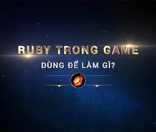 Ruby trong Liên quân để làm gì?