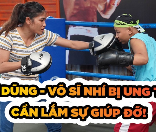 Võ sĩ nhí Trí Dũng chiến đấu với ung thư - Cần lắm sự giúp đỡ!