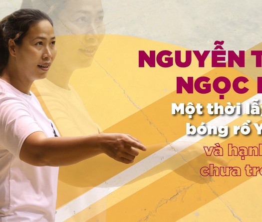 Nguyễn Thị Ngọc Hà – một thời lẫy lừng bóng rổ Yên Bái và hạnh phúc chưa trọn vẹn