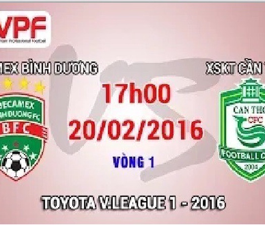 Trực tiếp vòng 1 V League 2016: B. Bình Dương vs XSKT Cần Thơ