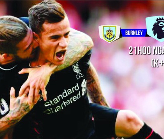Burnley - Liverpool: Công làm, thủ phá