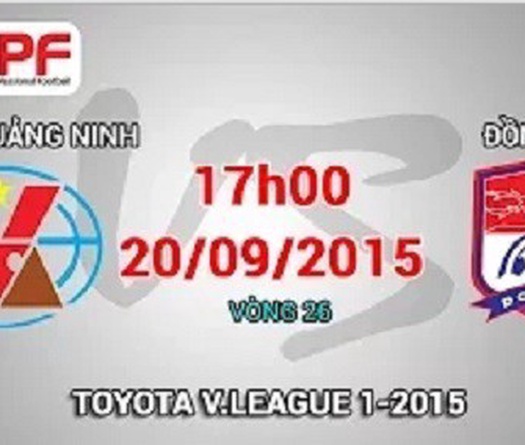 Trực tiếp vòng 26 V League: Than Quảng Ninh vs Đồng Nai