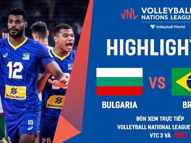 Highlights bóng chuyền nam | Bulgaria vs Brazil | giải Volleyball Nations League 2022