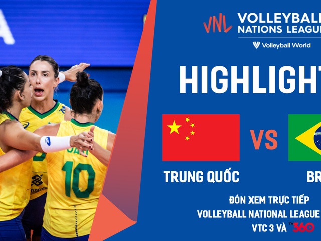 Highlights bóng chuyền nữ | Trung Quốc vs Brazil | giải Volleyball Nations League 2022