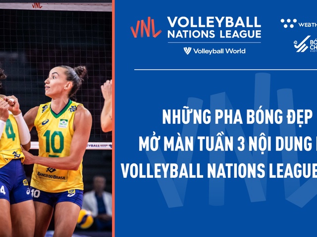 Những pha bóng đẹp mở màn tuần 3 nội dung nữ Volleyball Nations League 2022