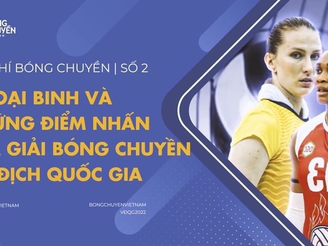 Tạp chí bóng chuyền | Ngoại binh và những điểm nhấn của giải bóng chuyền VĐQG 2022