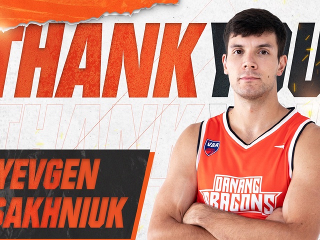 Danang Dragons chia tay Yevgen Sakhniuk, chờ ngoại binh mới ở giai đoạn 2 VBA 2023