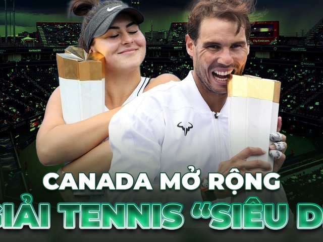 Canada Mở rộng - Giải tennis siêu “dị”