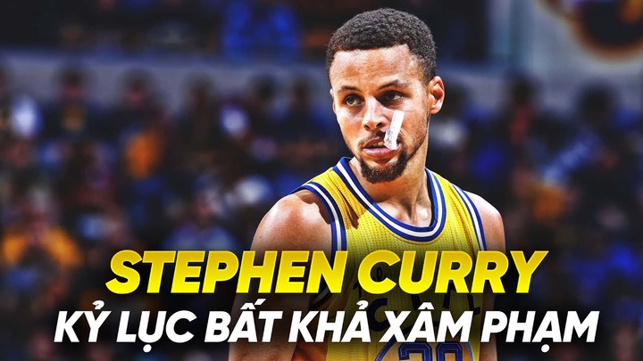 Stephen Curry và những kỷ lục bất khả xâm phạm trong lịch sử NBA