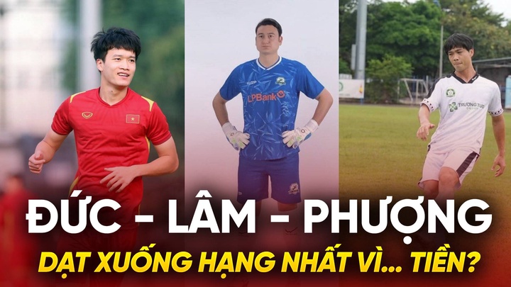 Hoàng Đức, Đặng Văn Lâm, Công Phượng dạt xuống hạng Nhất vì… tiền?