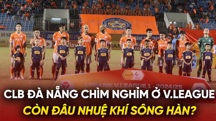 CLB Đà Nẵng chìm nghỉm ở V.League: Còn đâu nhuệ khí sông Hàn?