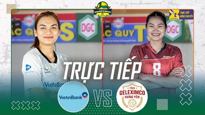 Link trực tiếp giải bóng chuyền VĐQG hôm nay: Vietinbank vs Geleximco Hưng Yên