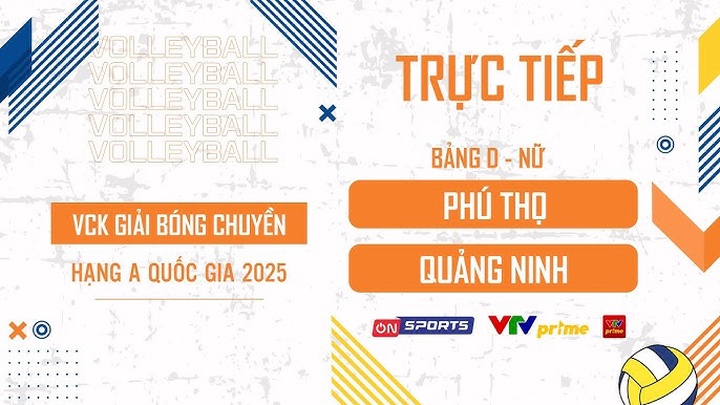 Lịch trực tiếp VCK bóng chuyền hạng A hôm nay: Quảng Ninh vs Phú Thọ