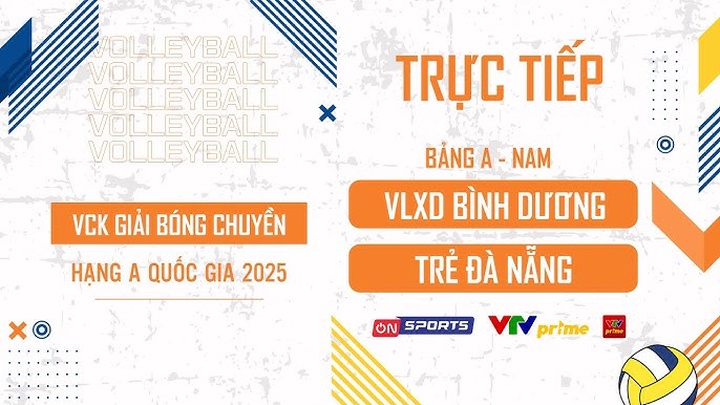 Link trực tiếp VCK bóng chuyền hạng A hôm nay: VLXD Bình Dương vs Trẻ Đà Nẵng