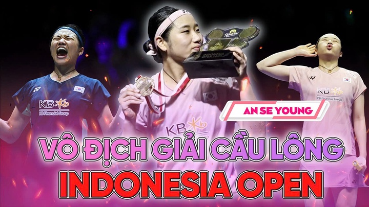 An Se Young có ngôi vô địch giải cầu lông Indonesia Open thật khó tin
