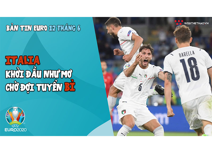 NHỊP ĐẬP EURO 2020 | Bản tin ngày 12/6: Italia khởi đầu như mơ, chờ tuyển Bỉ