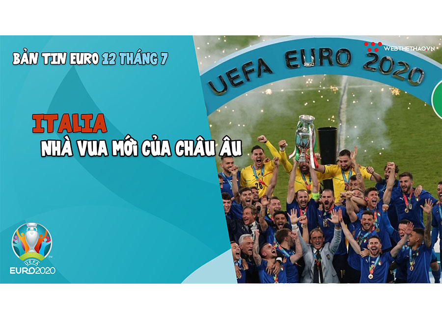 Nhịp đập EURO | Bản tin EURO ngày 12/7: Italia - Nhà vua mới của châu Âu