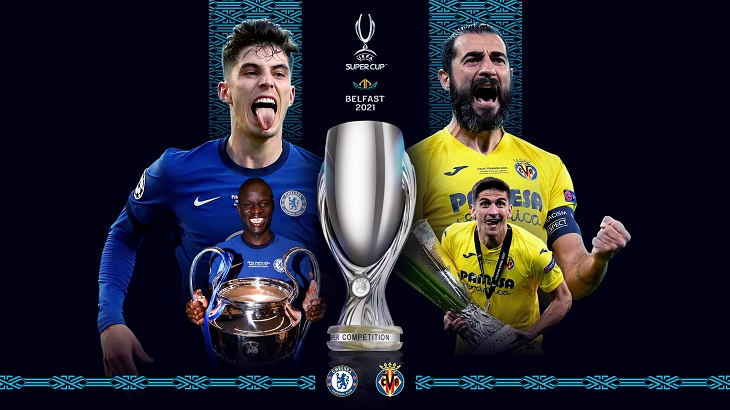 Nhận định Chelsea vs Villarreal, Siêu cúp châu Âu 2021
