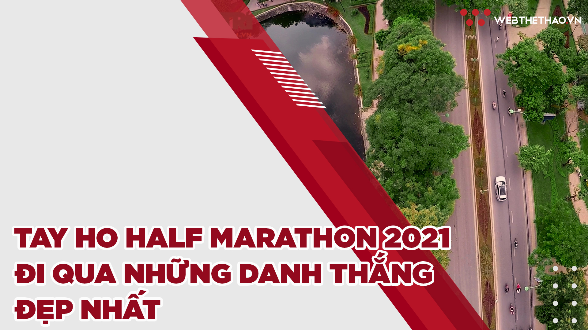 Giải chạy Tay Ho Half Marathon 2021 sẽ đi qua những danh thắng đẹp nhất Hồ Tây