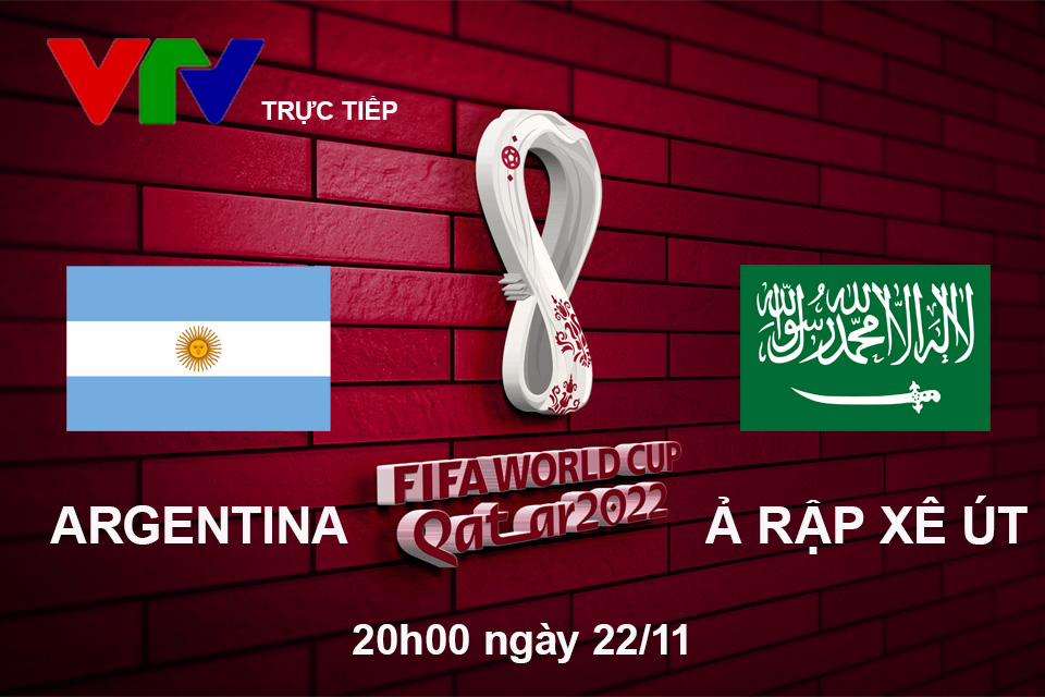 Trực tiếp Argentina vs Ả Rập Xê Út bảng C World Cup 2022 hôm nay 22/11 trên VTV2 VTV5