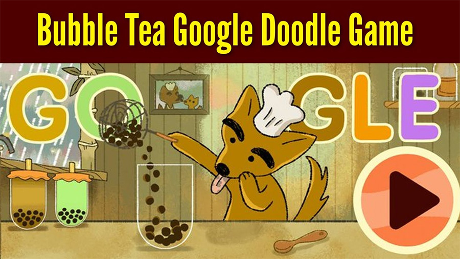 Google Doodle Cập Nhật Game Tôn Vinh Trà Sữa Trân Châu