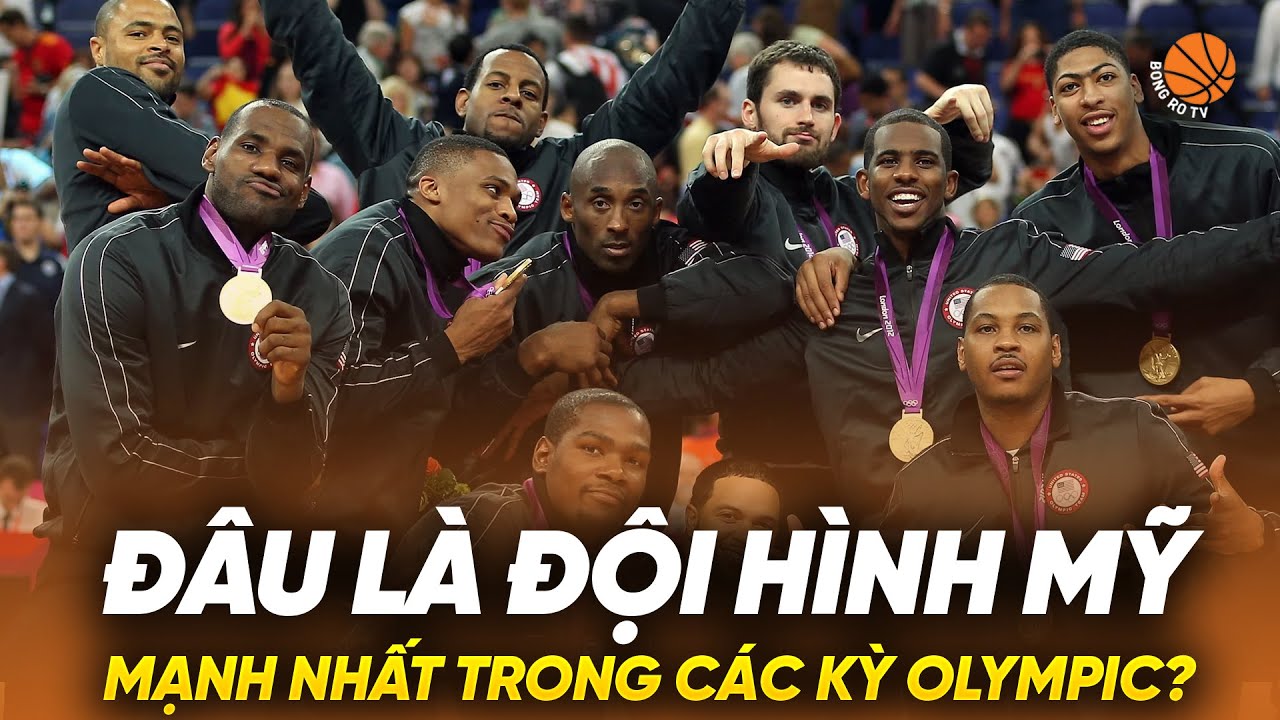 Bóng rổ Olympic: Đội hình tuyển Mỹ nào mạnh nhất mọi thời đại ở Thế vận hội?