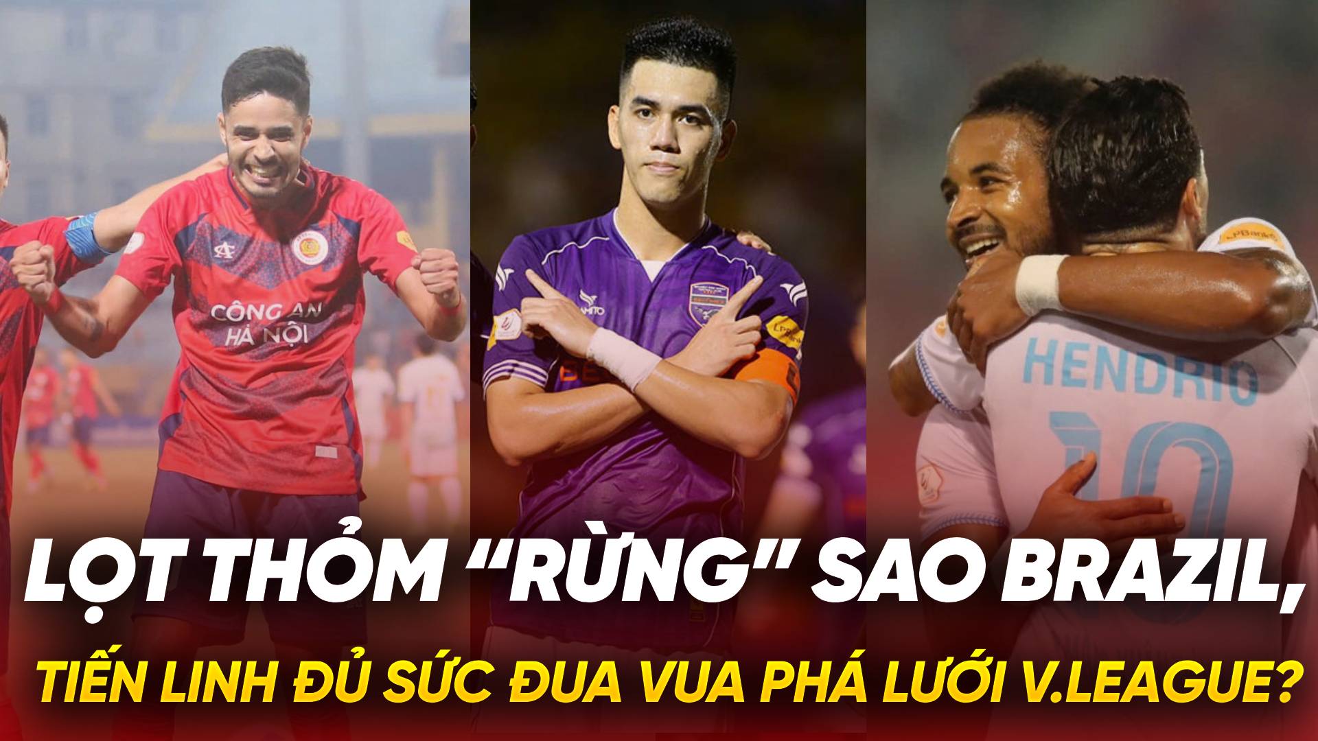 Lọt thỏm “rừng” sao Brazil, Tiến Linh đủ sức đua Vua phá lưới V.League?